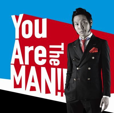 You Are The MAN!!