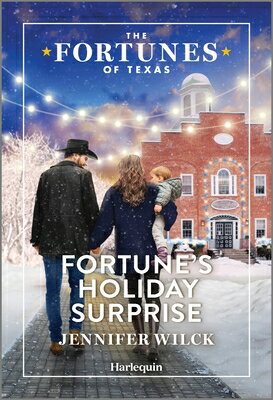 Fortune's Holiday Surprise FORTUNES HOLIDAY SURPRISE ORIG （Fortunes of Texas: Fortune's Secret Children） [ Jennifer Wilck ]