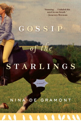 Gossip of the Starlings GOSSIP OF THE STARLINGS [ Nina de Gramont ]