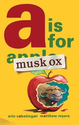 A is for Musk Ox A IS FOR MUSK OX （Musk Ox） [ Erin Cabatingan ]