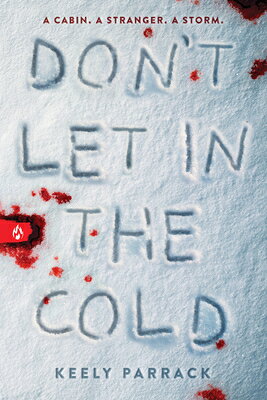 Don't Let in the Cold DONT LET IN THE COLD [ Keely Parrack ]