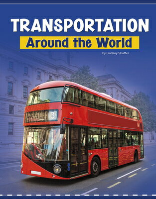Transportation Around the World TRANSPORTATION AROUND THE WORL （Customs Around the World） [ Lindsay Shaffer ]
