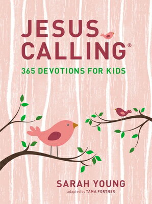 Jesus Calling: 365 Devotions for Kids (Girls Edition) JESUS CALLING 365 DEVOTIONS FO Jesus Calling [ Sarah Young ]