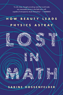 Lost in Math: How Beauty Leads Physics Astray LOST IN MATH 