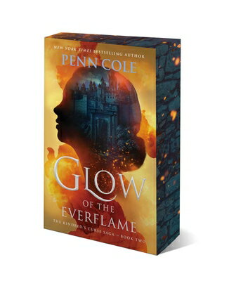 Glow of the Everflame GLOW OF THE EVERFLAME （The Kindred's Curse Saga） [ Penn Cole ]