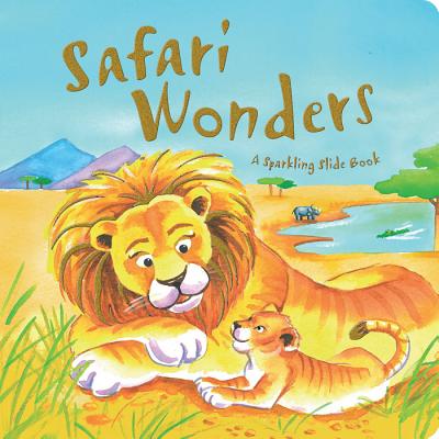 Safari Wonders SAFARI WONDERS （Sparkling Slide Books） [ Oakley Graham ]