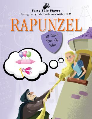 Rapunzel: Let Down Your Zip Wire! RAPUNZEL （Fairy Tale Fixers: Fixing Fairy Tale Problems with Stem） [ Jasmine Brooke ]