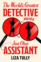 The World's Greatest Detective and Her Just Okay Assistant WORLDS GREATEST DETEC...