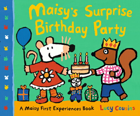 Maisy 039 s Surprise Birthday Party MAISYS SURPRISE BIRTHDAY PARTY （Maisy First Experiences） Lucy Cousins
