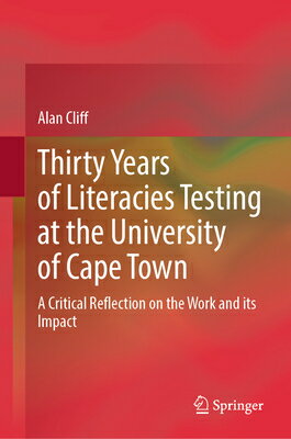 Thirty Years of Literacies Testing at the University of Cape Town: A Critical Reflection on the Work 30 YEARS OF LITERACIES TESTING [ Alan Cliff ]