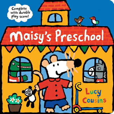 Maisy 039 s Preschool: Complete with Durable Play Scene MAISYS PRESCHOOL （Maisy） Lucy Cousins