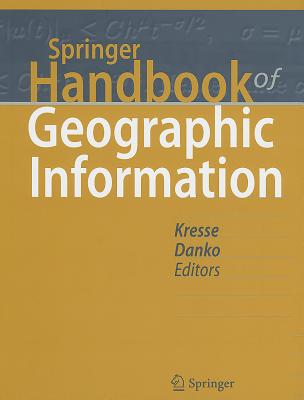 Springer Handbook of Geographic Information SPRINGER HANDBK OF GEOGRAPHIC （Springer Handbooks） Wolfgang Kresse