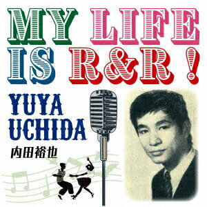 MY LIFE IS R R 内田裕也