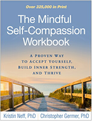 The Mindful Self-Compassion Workbook: A Proven Way to Accept Yourself, Build Inner Strength, and Thr WORKBK [ Kristin Neff ]