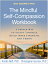 The Mindful Self-Compassion Workbook: A Proven Way to Accept Yourself, Build Inner Strength, and Thr