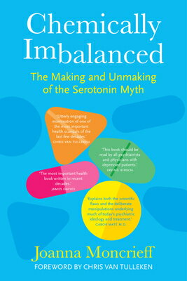 Chemically Imbalanced: The Making and Unmaking of the Serotonin Myth CHEMICALLY IMBALANCED 