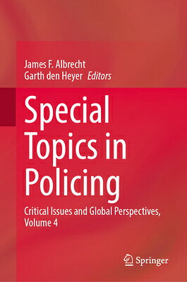 Special Topics in Policing: Critical Issues and Global Perspectives, Volume 4 SPECIAL TOPICS IN POLICING 