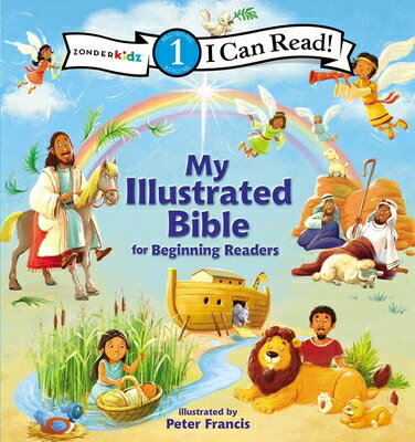 I Can Read My Illustrated Bible: For Beginning Readers, Level 1 I CAN READ MY ILLUS BIBLE （I Can Read!） [ Peter Francis ]