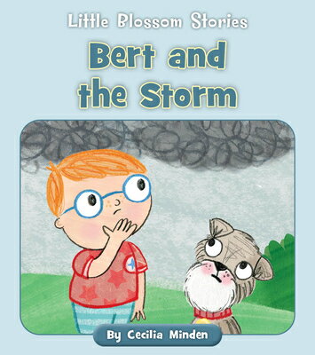 Bert and the Storm BERT & THE STORM （Little Blossom Stories） [ Cecilia Minden ]