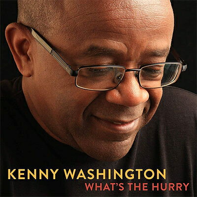 【輸入盤】What's The Hurry [ Kenny Washington ]
