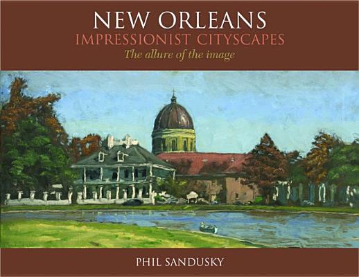 New Orleans Impressionist Cityscapes NEW ORLEANS IMPRESSIONIST CITY 