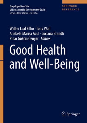 Good Health and Well-Being GOOD HEALTH &WELL-BEING 2020/ Encyclopedia of the Un Sustainable Development Goals [ Walter Leal Filho ]