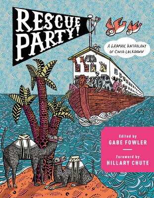 Rescue Party: A Graphic Anthology of Covid Lockdown RESCUE PARTY （Pantheon Graphic Library） [ Gabe Fowler ]