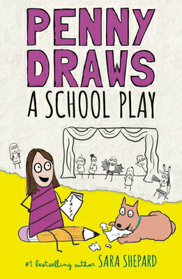 Penny Draws a School Play PENNY DRAWS A SCHOOL PLAY （Penny Draws） [ Sara Shepard ]