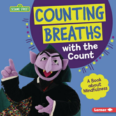 Counting Breaths with the Count: A Book about Mindfulness COUNTING BREATHS W/THE COUNT （Sesame Street (R) Character Guides） [ Katherine Lewis ]