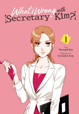 What's Wrong with Secretary Kim?, Vol. 1: Volume 1 WHATS WRONG W/SECRETARY KIM VO （What's Wrong with Secretary Kim?） [ Myeongmi Kim ]