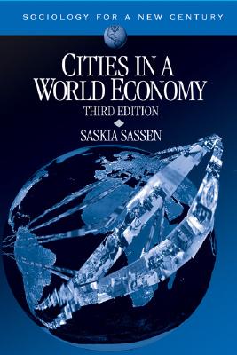 Cities in a World Economy CITIES IN A WORLD ECONOMY 3/E （Sociology for a New Century） [ Saskia Sassen ]