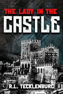 Lady in the Castle LADY IN THE CASTLE [ R. L. Tecklenburg ]