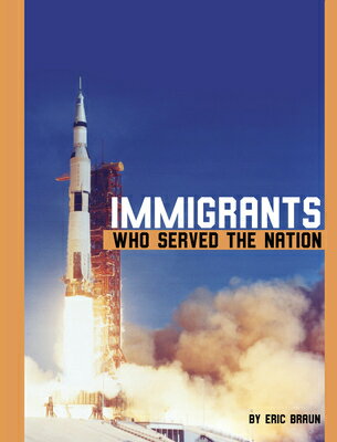 Immigrants Who Served the Nation IMMIGRANTS WHO SERVED THE NATI （Immigrants Who Dared） [ Eric Braun ]