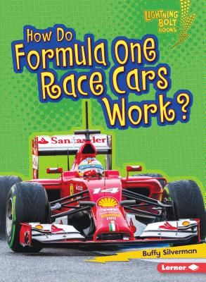 How Do Formula One Race Cars Work? HOW DO FORMULA 1 RACE CARS WOR （Lightning Bolt Books (R) -- How Vehicles Work） [ Buffy Silverman ]