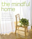 Mindful Home: The Secrets to Making Your Home a Place of Harmony, Beauty, Wisdom and True Happiness MINDFUL HOME Craig Hassed