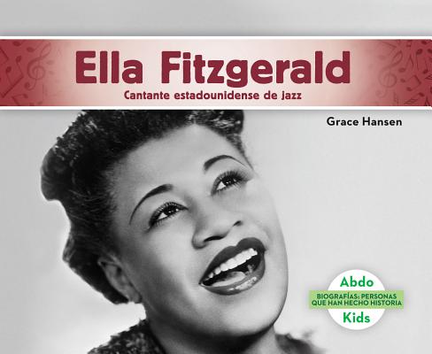 Ella Fitzgerald: Cantante Estadounidense de Jazz (Ella Fitzgerald: American Jazz Singer): Cantante E