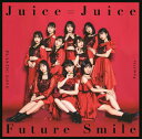 プラスティック ラブ／Familia／Future Smile (初回限定盤C CD＋Blu-ray) Juice Juice