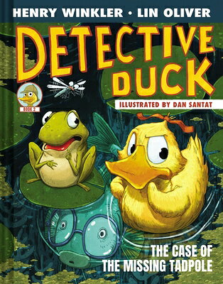 Detective Duck: The Case of the Missing Tadpole (Detective Duck #2) DETECTIVE DUCK THE CASE OF THE （Detective Duck） 