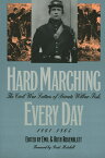 Hard Marching Every Day: The Civil War Letters of Private Wilbur Fisk, 1861-1865 HARD MARCHING EVERY DAY REV/E （Modern War Studies） [ Wilbur Fisk ]