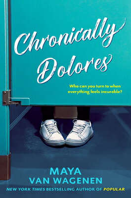 Chronically Dolores CHRONICALLY DOLORES [ Maya Van Wagenen ]