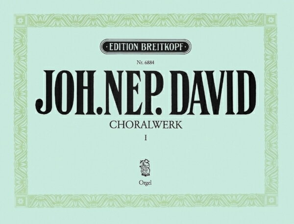 【輸入楽譜】ダーフィト, Johann Nepomuk: オルガン・コラール作品集 第1巻: 1番〜6番