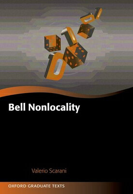 Bell Nonlocality BELL NONLOCALITY （Oxford Graduate Texts） [ Valerio Scarani ]