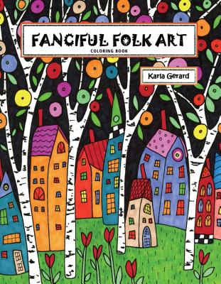 Fanciful Folk Art Coloring Book FANCIFUL FOLK ART COLOR BK [ Karla Gerard ]