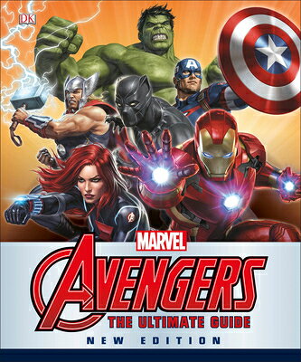 Marvel the Avengers: The Ultimate Guide, New Edition MARVEL THE AVENGERS THE ULTIMA [ DK ]