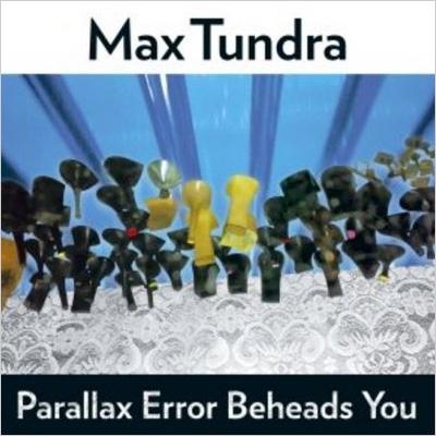 【輸入盤】Parallax Error Beheads You [ Max Tundra ]