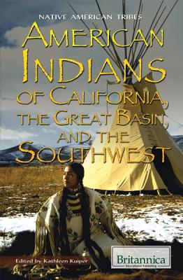 American Indians of California, the Great Basin, and the Southwest AMER INDIANS OF CALIFORNIA THE （Native American Tribes） 