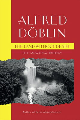 The Land Without Death: The Amazonas Trilogy LAND W/O DEATH 