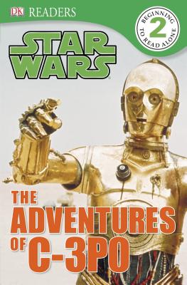 DK Readers L2: Star Wars: The Adventures of C-3PO DK READER DK READERS L2 SW THE （DK Readers: Level 2） [ Shari Last ]