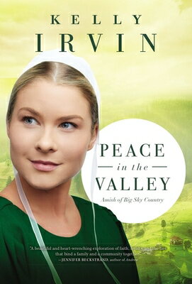 Peace in the Valley PEACE IN THE VALLEY （Amish of Big Sky Country） [ Kelly Irvin ]