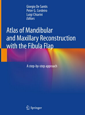 Atlas of Mandibular and Maxillary Reconstruction with the Fibula Flap: A Step-By-Step Approach ATLAS OF MANDIBULAR & MAXILLAR 